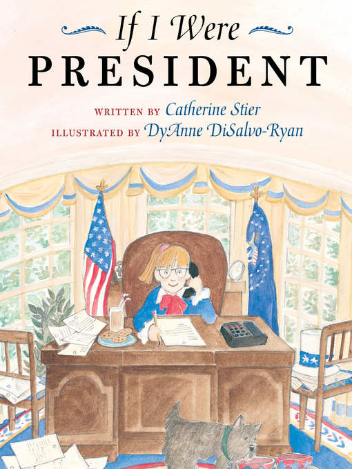 Title details for If I Were President by Catherine Stier - Available